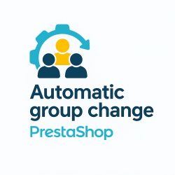 Automatic customer group change for PrestaShop
